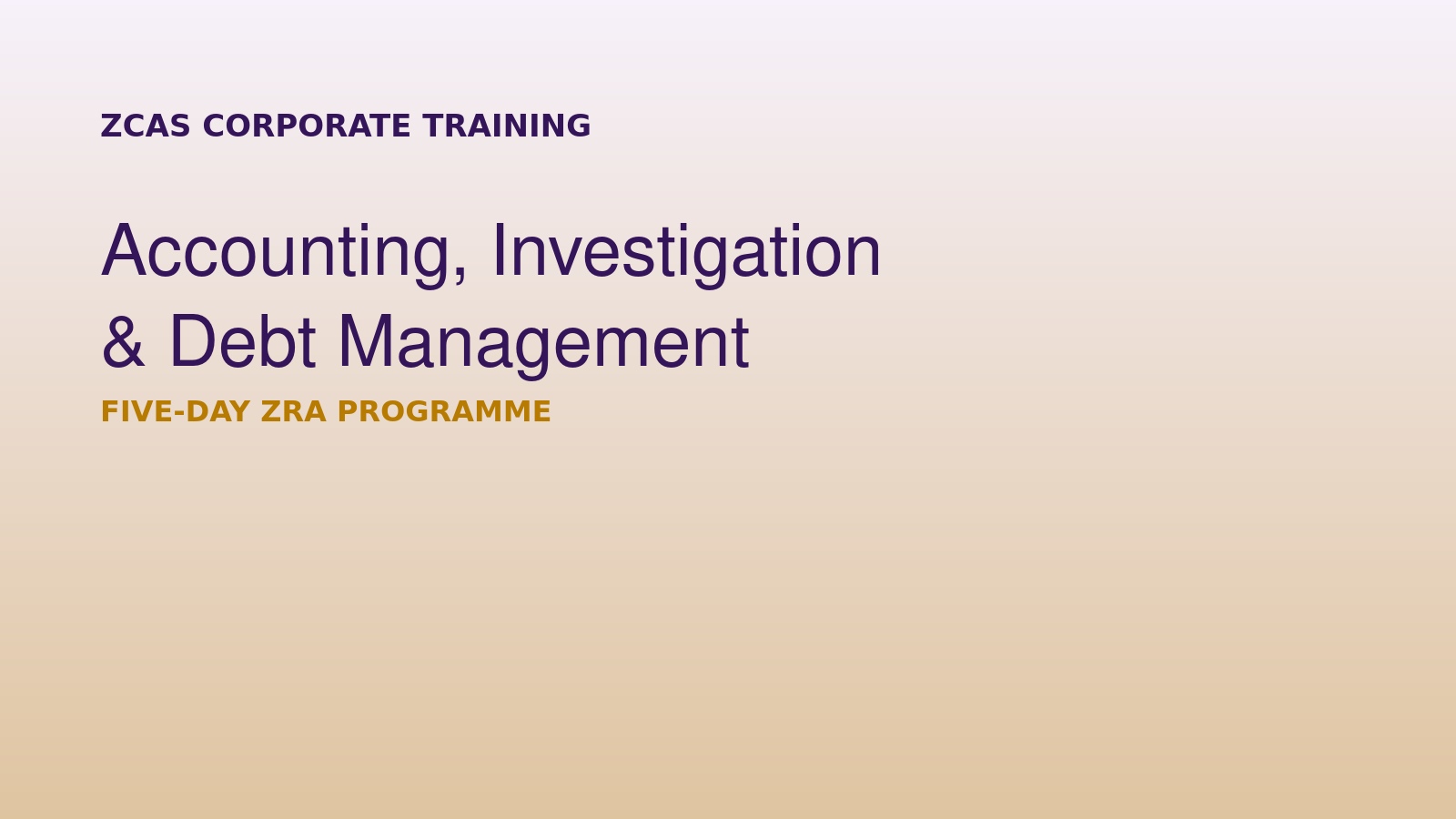 Accounting, Investigation and Debt Management Training for ZRA ...